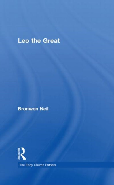 Book cover of: Leo the Great. By: Pope Leo I, Bronwen Neil
