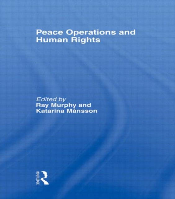 Book cover of: Peace Operations and Human Rights. By: Ray Murphy: Kat