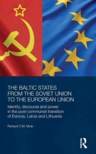 Book cover of: Baltic States from the Soviet Union to the European Union. By: Richard C. M. Mole