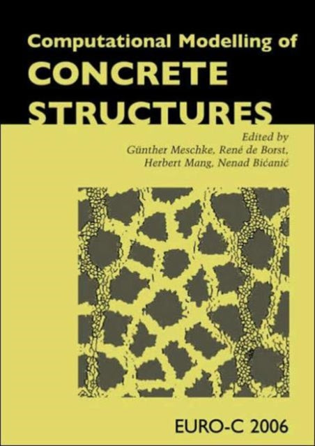 Book cover of: Computational Modelling of Concrete Structures. By: Gunther Meschke