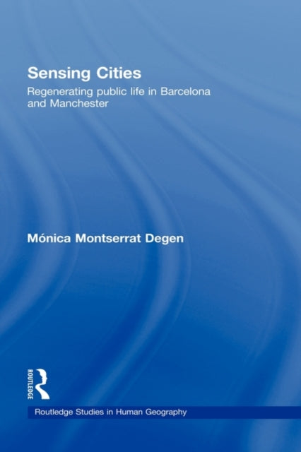 Book cover of: Sensing Cities. By: Monica Degen, Monica Montserrat Degen