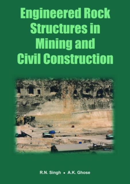 Book cover of: Engineered Rock Structures in Mining and Civil Construction. By: Raghu N. Singh