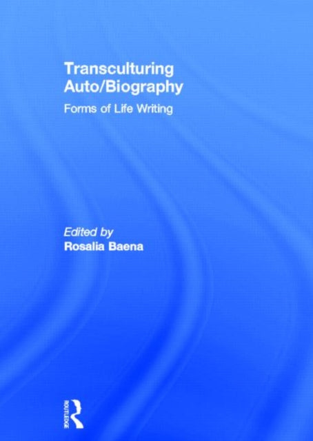 Book cover of: Transculturing Auto/Biography. By: Baena Rosalia