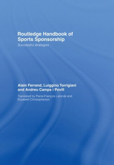 Book cover of: Routledge Handbook of Sports Sponsorship. By: Ferrand/Torrigi, Alain Ferrand