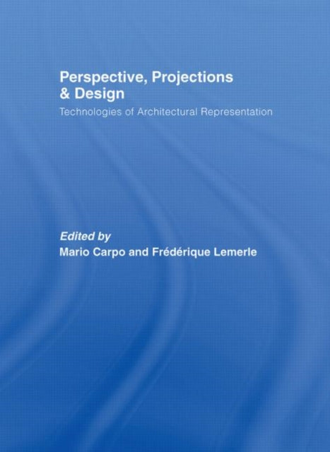 Book cover of: Perspective, Projections and Design. By: Carpo/lemerle