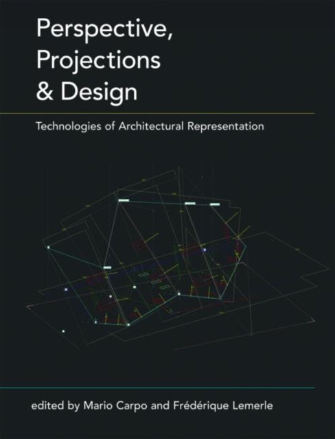 Book cover of: Perspective, Projections and Design. By: Carpo/lemerle
