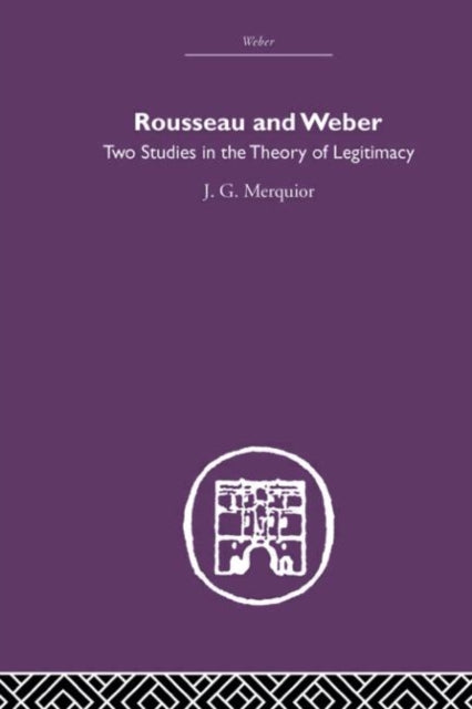 Book cover of: Rousseau and Weber. By: J.G. Merguior