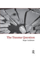 Book cover of: Trauma Question. By: Roger Luckhurst
