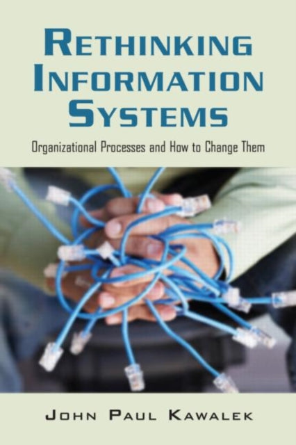 Book cover of: Rethinking Information Systems in Organizations. By: John Kawalek, John Paul Kawalek
