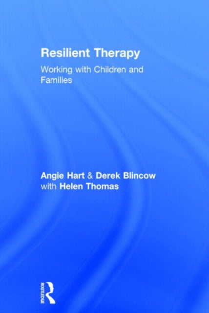 Book cover of: Resilient Therapy. By: Hart/Blincow/th, Angie Hart