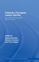 Book cover of: Towards a European Labour Identity. By: Huijg Whittall