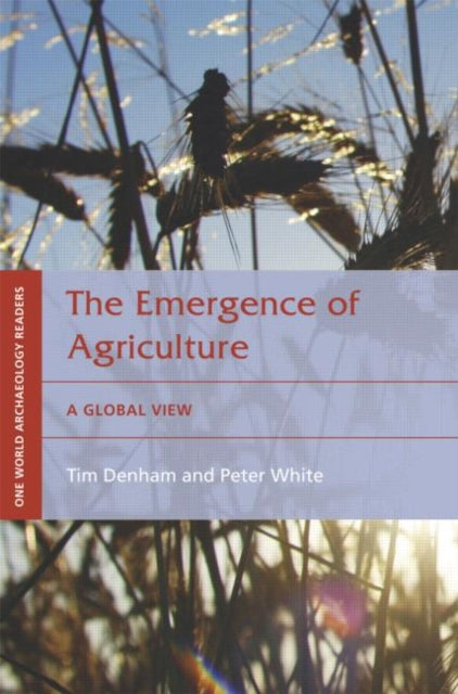 Book cover of: Emergence of Agriculture. By: White/Denham