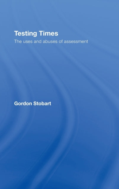 Book cover of: Testing Times. By: Gordon Stobart