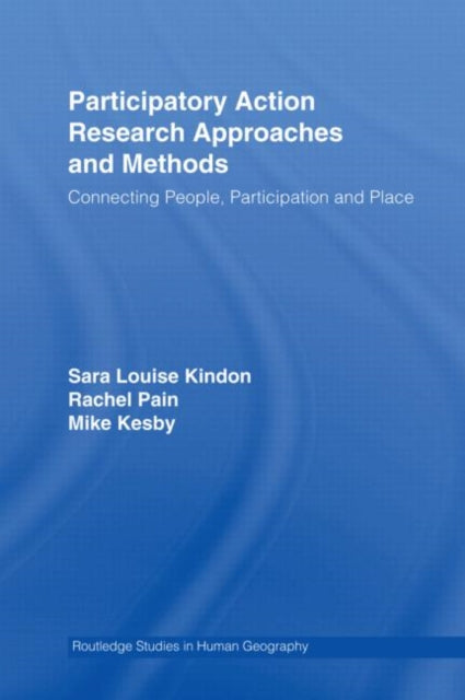 Book cover of: Participatory Action Research Approaches and Methods. By: Sara Kindon