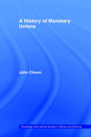 A History of Monetary Unions
