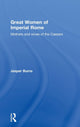 Book cover of: Great Women of Imperial Rome. By: Burns, Jasper, Jasper Burns