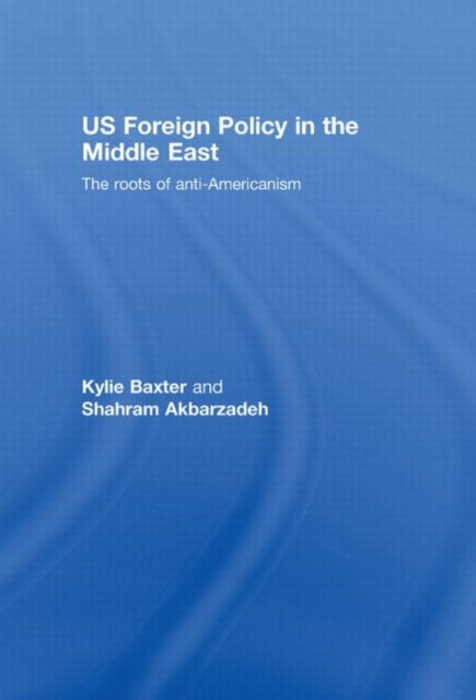 Book cover of: US Foreign Policy in the Middle East. By: Sha Akbarzadeh, Kylie Baxter