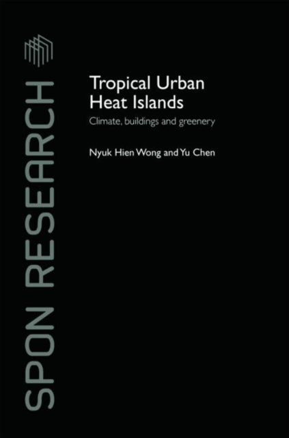 Book cover of: Tropical Urban Heat Islands. By: Nyuk Hien Wong