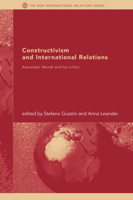 Book cover of: Constructivism and International Relations. By: Stefano Guzzini