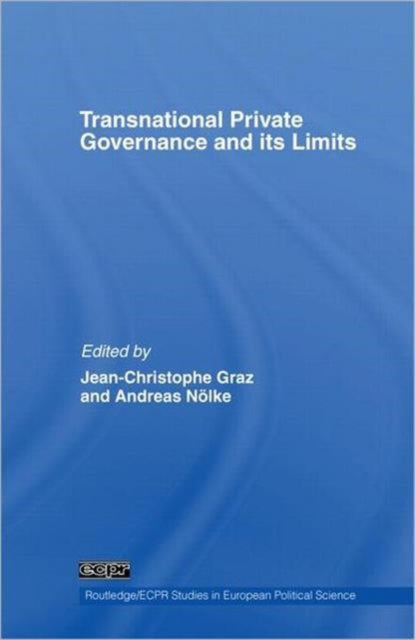 Book cover of: Transnational Private Governance and its Limits. By: Jean-Christophe