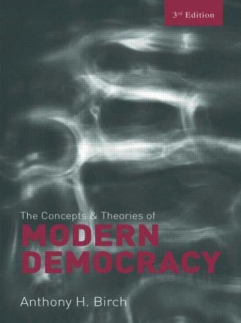 Book cover of: Concepts and Theories of Modern Democracy. By: Anthony Birch