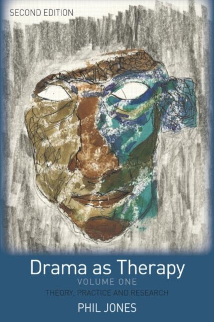Book cover of: Drama as Therapy Volume 1. By: Jones, Phil, Jones