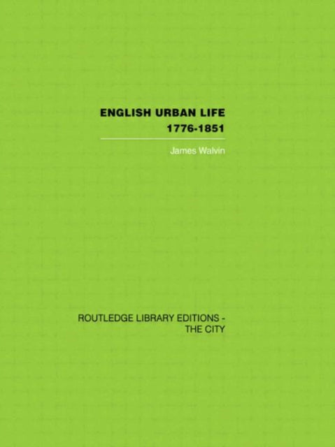 Book cover of: English Urban Life. By: Walvin, James.