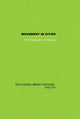 Book cover of: Movement in Cities. By: P. W. Daniels