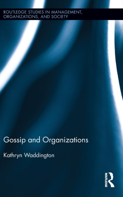 Book cover of: Gossip and Organizations. By: Grant Michelson