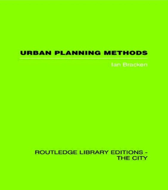 Book cover of: Urban Planning Methods. By: Ian Bracken