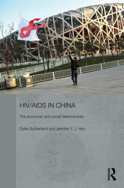 Book cover of: HIV/AIDS in China - The Economic and Social Determinants. By: Dylan Sutherland
