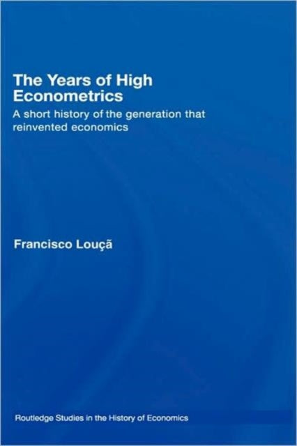 Book cover of: Years of High Econometrics. By: Francisco Louçã, F. Louca