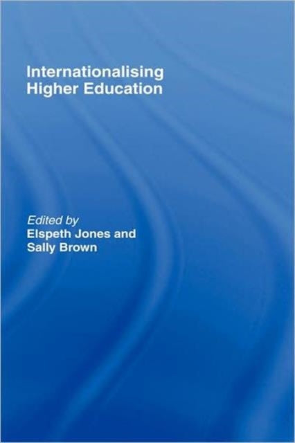 Book cover of: Internationalising Higher Education. By: Elspeth; Jones