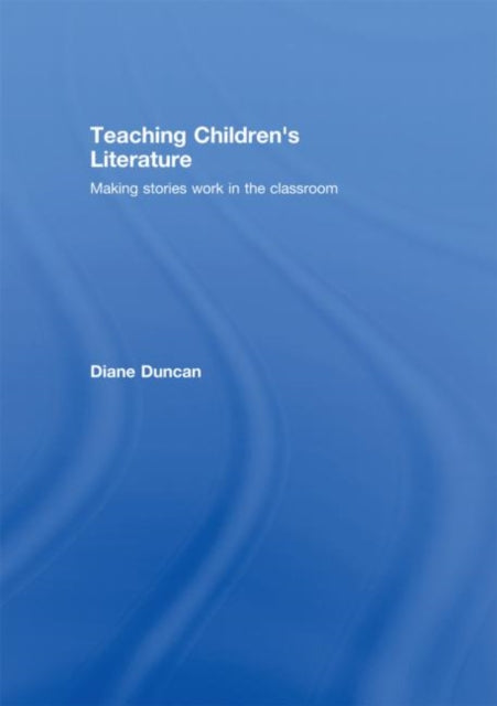 Book cover of: Teaching Children's Literature. By: Diane Duncan, DIANE DUNCAN