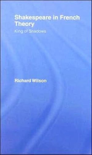 Shakespeare in French Theory