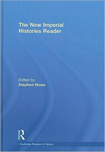 Book cover of: New Imperial Histories Reader. By: S. Howe