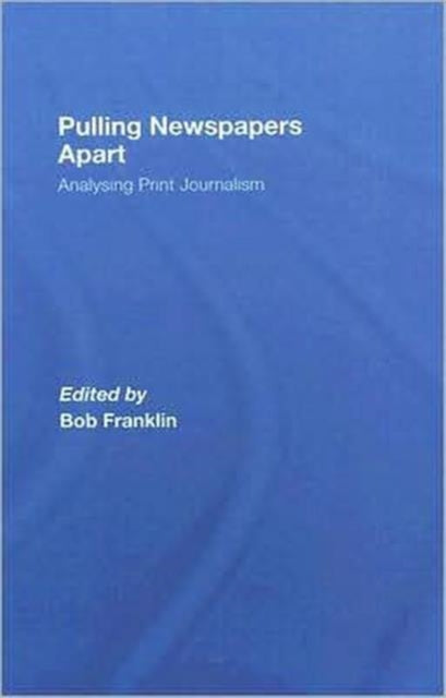 Book cover of: Pulling Newspapers Apart. By: Bob Franklin