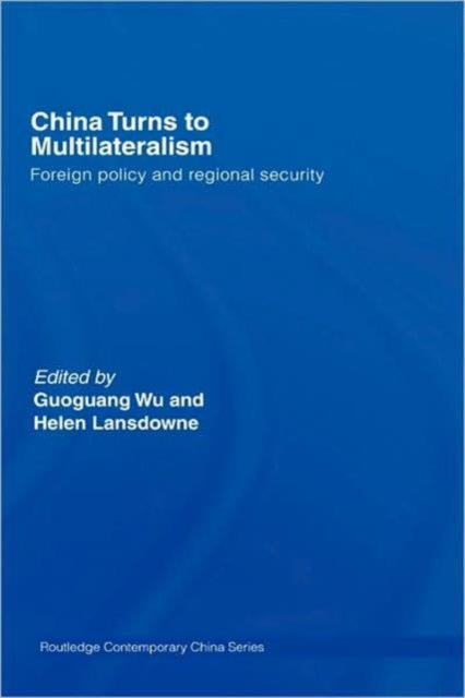 Book cover of: China Turns to Multilateralism. By: Wu, Guoguang Wu