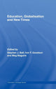 Book cover of: Education, Globalisation and New Times. By: Stephen, Ball