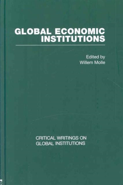 Book cover of: Global Economic Institutions. By: Willem Molle