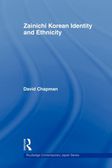 Book cover of: Zainichi Korean Identity and Ethnicity. By: David Chapman