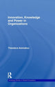 Book cover of: Innovation, Knowledge and Power in Organizations. By: Theodo Asimakou, Theodora Asimakou