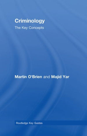 Criminology: The Key Concepts