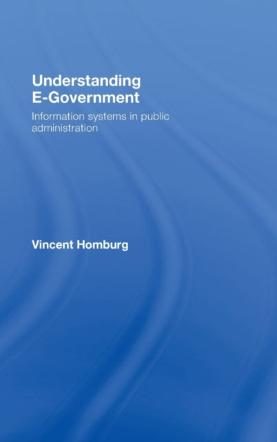 Book cover of: Understanding E-Government. By: Vincent Homburg