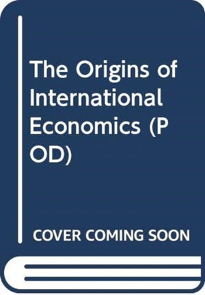 The Origins of International Economics (POD)