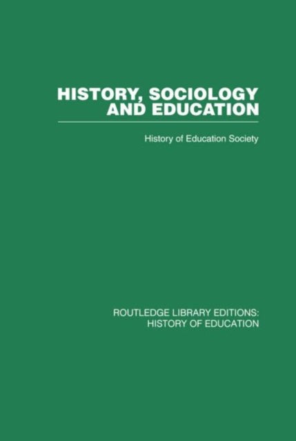 Book cover of: History, Sociology and Education. By: History of Education Society