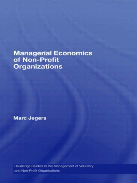 Book cover of: Managerial Economics of Non-Profit Organizations. By: Marc Jegers