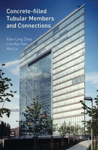 Book cover of: Concrete-filled Tubular Members and Connections. By: Xiao-Ling Zhao