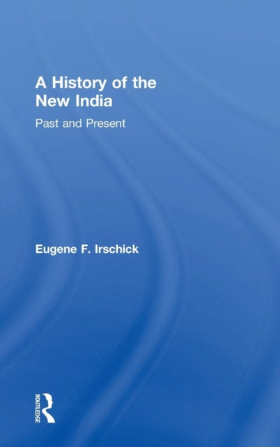 Book cover of: History of the New India. By: Eugene Irschick