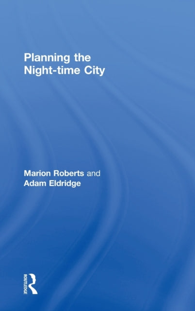 Book cover of: Planning the Night-time City. By: Marion Roberts
